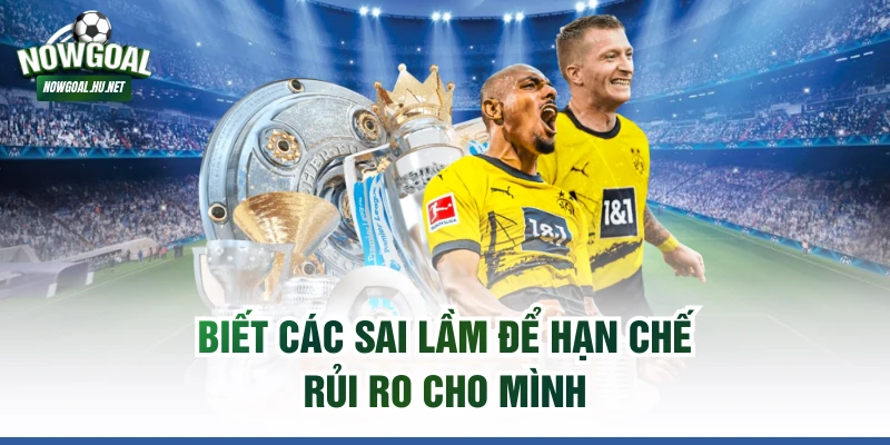 Biết các sai lầm để hạn chế rủi ro cho mình