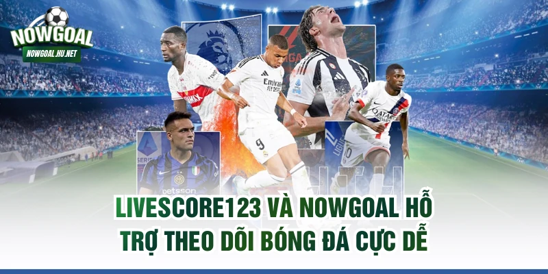 Livescore123 và Nowgoal