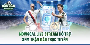 Nowgoal Live Stream